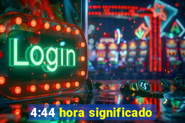 4:44 hora significado